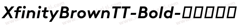 XfinityBrownTT-Bold字体转换