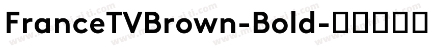 FranceTVBrown-Bold字体转换