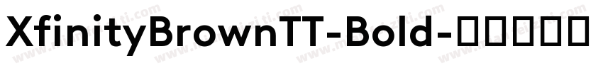 XfinityBrownTT-Bold字体转换