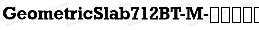 GeometricSlab712BT-M字体转换