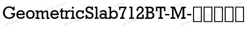 GeometricSlab712BT-M字体转换
