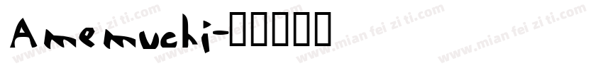 Amemuchi字体转换