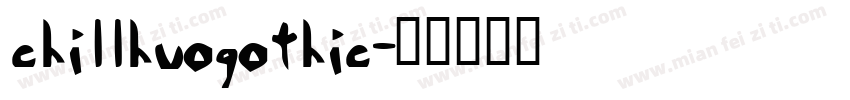 chillhuogothic字体转换
