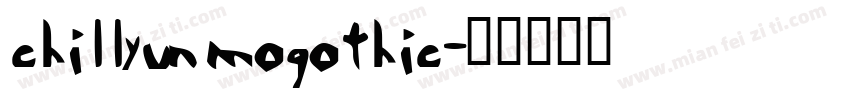 chillyunmogothic字体转换