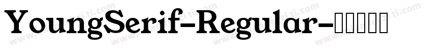 YoungSerif-Regular字体转换