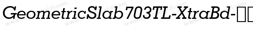 GeometricSlab703TL-XtraBd字体转换