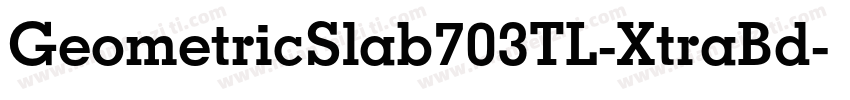 GeometricSlab703TL-XtraBd字体转换