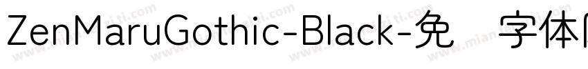 ZenMaruGothic-Black字体转换