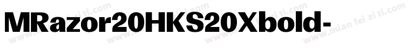 MRazor20HKS20Xbold字体转换