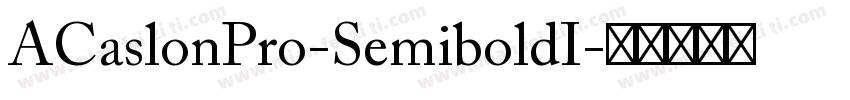ACaslonPro-SemiboldI字体转换