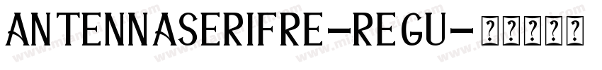 AntennaSerifRE-Regu字体转换