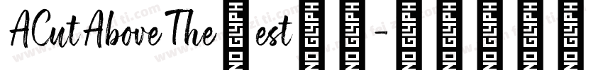 ACutAboveTheRest字体字体转换