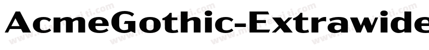 AcmeGothic-ExtrawideBlack字体转换