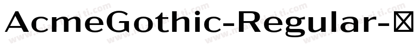 AcmeGothic-Regular字体转换