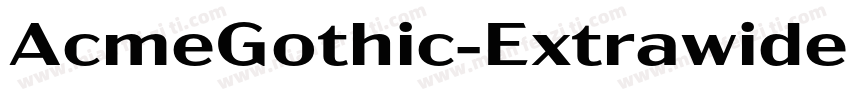 AcmeGothic-ExtrawideBlack字体转换