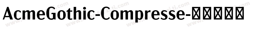 AcmeGothic-Compresse字体转换
