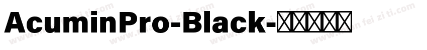 AcuminPro-Black字体转换