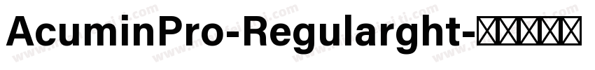 AcuminPro-Regularght字体转换 AcuminPro-Regularght字体转换