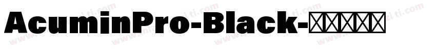 AcuminPro-Black字体转换