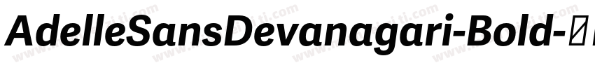 AdelleSansDevanagari-Bold字体转换