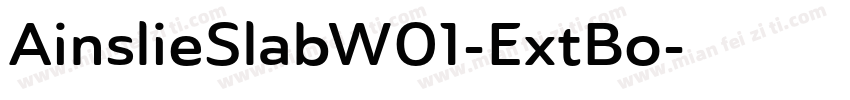 AinslieSlabW01-ExtBo字体转换