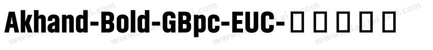 Akhand-Bold-GBpc-EUC字体转换