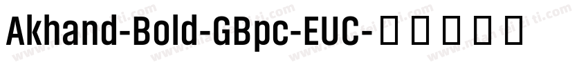 Akhand-Bold-GBpc-EUC字体转换