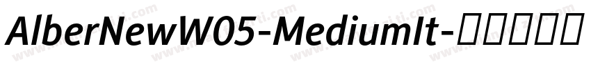 AlberNewW05-MediumIt字体转换