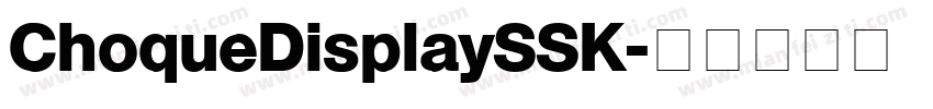 ChoqueDisplaySSK字体转换