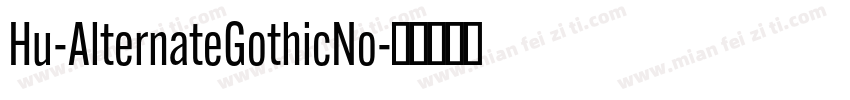 Hu-AlternateGothicNo字体转换