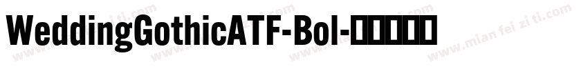 WeddingGothicATF-Bol字体转换