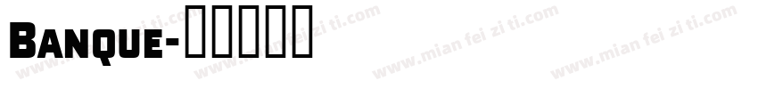Banque字体转换
