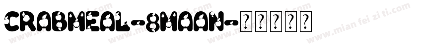 Crabmeal-8MaAn字体转换