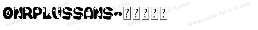 onrplussans字体转换