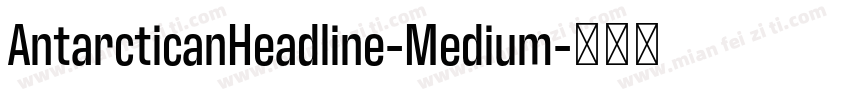 AntarcticanHeadline-Medium字体转换