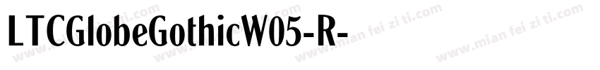 LTCGlobeGothicW05-R字体转换
