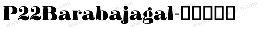 P22Barabajagal字体转换