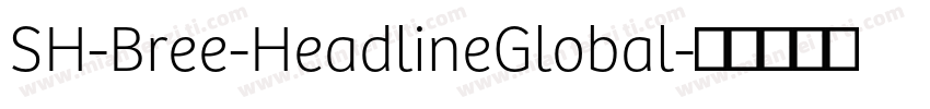 SH-Bree-HeadlineGlobal字体转换