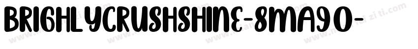 BrighlyCrushShine-8Ma90字体转换