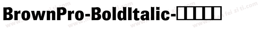 BrownPro-BoldItalic字体转换