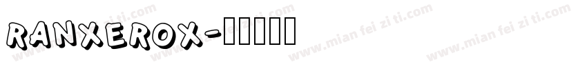 RANXEROX字体转换