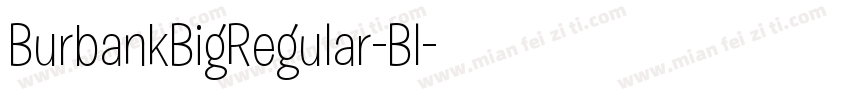 BurbankBigRegular-Bl字体转换