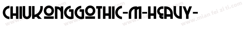 chiukonggothic-m-heavy字体转换