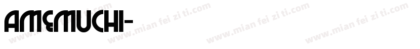 Amemuchi字体转换