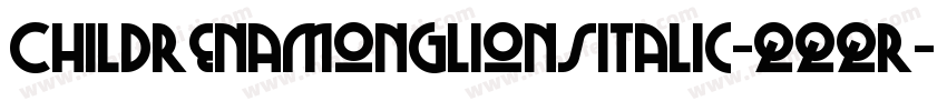ChildrenamonglionsItalic-qqqr字体转换