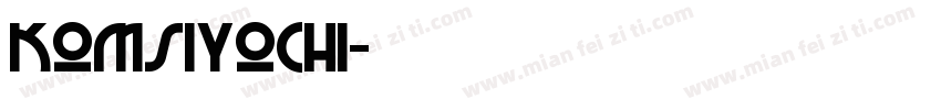 Komsiyochi字体转换