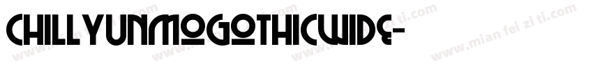 chillyunmogothicwide字体转换