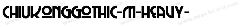 chiukonggothic-m-heavy字体转换