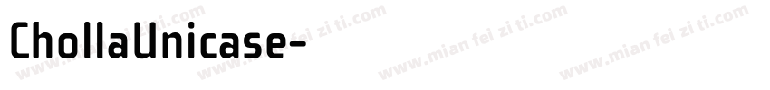 ChollaUnicase字体转换