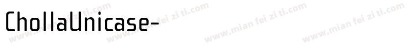 ChollaUnicase字体转换